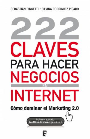 Cover of the book 222 Claves para hacer negocios en internet by Martina D'Antiochia