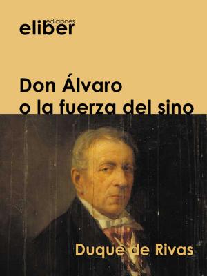Cover of the book Don Álvaro o la fuerza del sino by Edgar Allan Poe