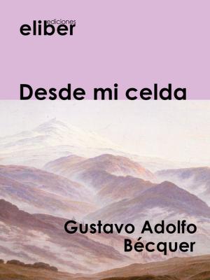 Cover of the book Desde mi celda by Rosalía De Castro