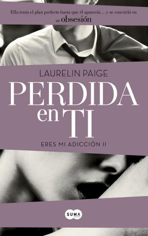 Cover of the book Perdida en ti (Eres mi adicción 2) by Lewis York, Roger Olmos
