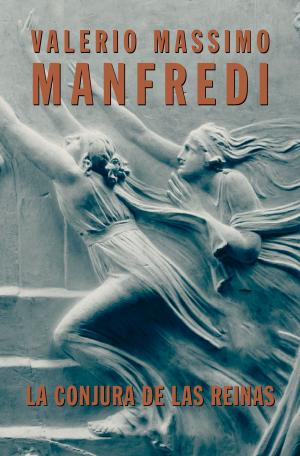 Cover of the book La conjura de las reinas by Valerio Massimo Manfredi