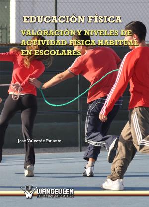Cover of the book Educación Física. Valoración y niveles de actividad física habitual en escolares by Francisco Gallego del Castillo