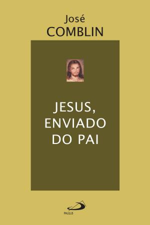 Cover of the book Jesus, enviado do Pai by Santo Agostinho