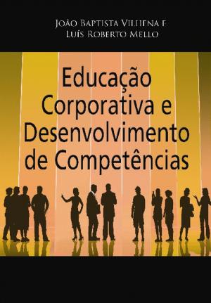 Book cover of Educação Corporativa e Desenvolvimento de Competências