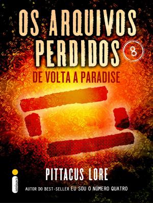 Cover of the book Os Arquivos Perdidos 8: De volta a Paradise (Os Legados de Lorien) by Stephenie Meyer