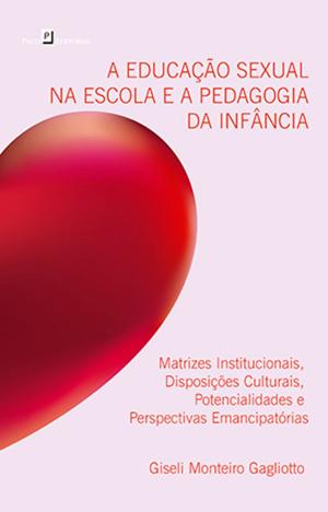 Cover of the book A educação sexual na escola e a pedagogia da infância by Mário Silvestre de Méroe