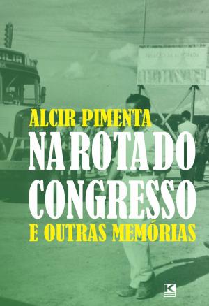 Cover of the book Na rota do Congresso by Padilha, José Roberto
