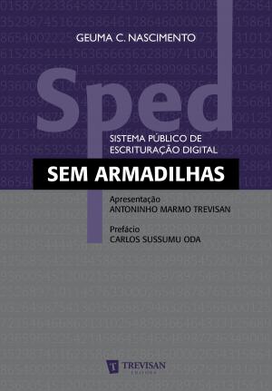 Cover of the book Sped: (sistema público de escrituração digital) sem Armadilhas by Mark