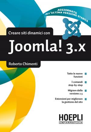 Cover of the book Costruire siti dinamici con Joomla! 3.x by Simone De Nicola, Antonio Garofolin, Bruno Pilzer, Giuseppe Vaccarini, Marco Larentis