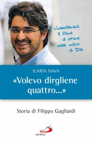 Cover of the book «Volevo dirgliene quattro...». Storia di Filippo Gagliardi by Paolo Curtaz
