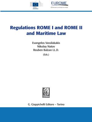 Cover of the book The Regulations ROME I and ROME II and Maritime Law by Francesco Merloni, Raffaele Cantone