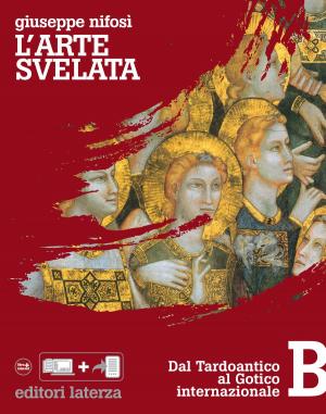 Cover of the book L'arte svelata. B. Dal Tardoantico al Gotico internazionale by Michel Pastoureau