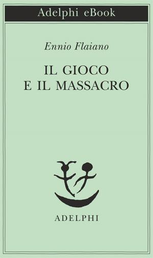 Book cover of Il gioco e il massacro