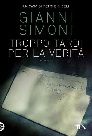 Cover of the book Troppo tardi per la verità by Steve Biddulph