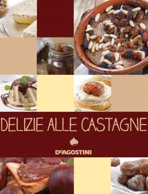 Cover of the book Delizie alle castagne by Jennifer Niven