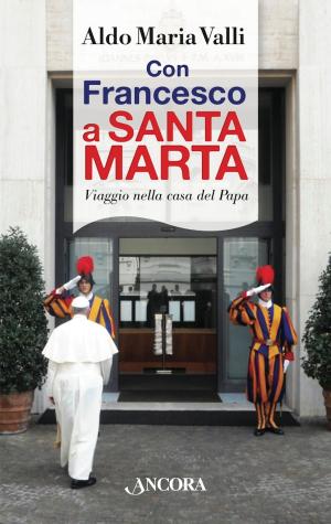 Cover of the book Con Francesco a Santa Marta by Dionigi Tettamanzi
