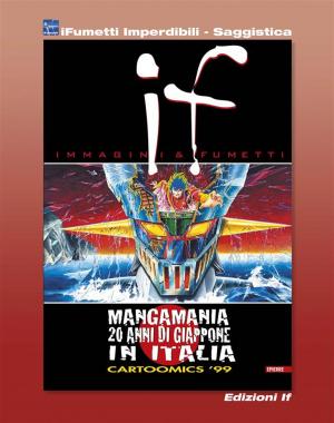 Cover of If n. 8 - Mangamania, 20 anni di Giappone in Italia (iFumetti Imperdibili - Saggistica)