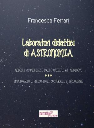 Cover of the book Laboratori didattici di astronomia by Angela M. Jeannet