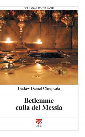 Cover of the book Betlemme culla del Messia by Selim Sayegh, Francesco Patton