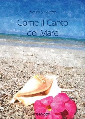Cover of the book Come il Canto del Mare by Steve Dustcircle