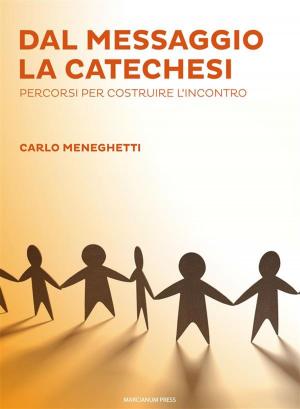 Cover of the book Dal messaggio la catechesi by Benedetto XVI, Joseph Ratzinger