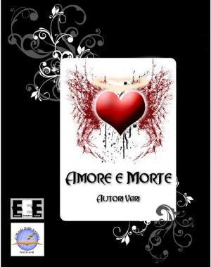 Cover of the book Amore e Morte by Chiara Curione