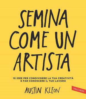 Cover of the book Semina come un artista by Laura Craici