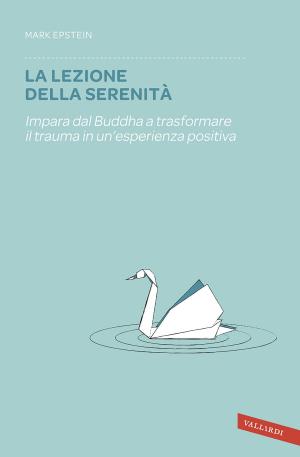 Cover of the book La lezione della serenità by Piero Cigada