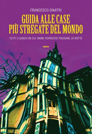 Book cover of Guida alle case più stregate del mondo