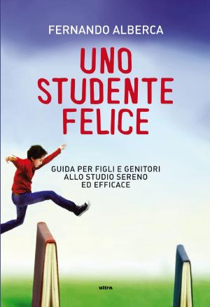 Cover of the book Uno studente felice by Geetanjali Mukherjee