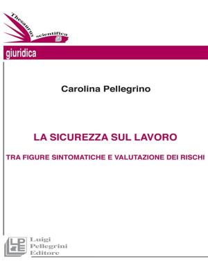 Cover of the book La sicurezza sul lavoro tra figure sintomatiche e valutazione dei rischi by Antonio Armieri