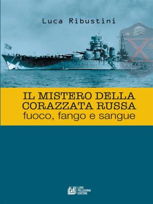 Cover of the book Il Mistero della Corazzata Russa by Franceschina Antonucci