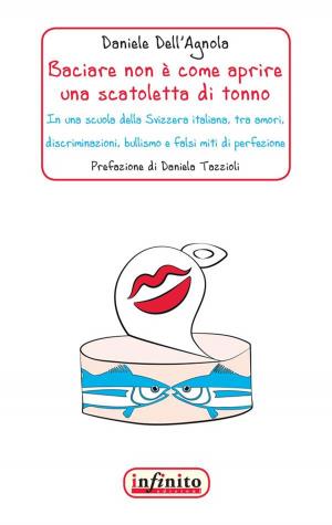 Cover of the book Baciare non è come aprire una scatoletta di tonno by Salvatore D’Ascenzo, Luca Spennacchio