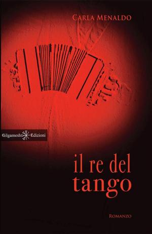Cover of the book Il re del tango by Alberto Costantini