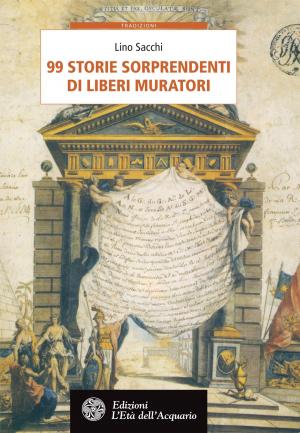 Book cover of 99 storie sorprendenti di Liberi Muratori