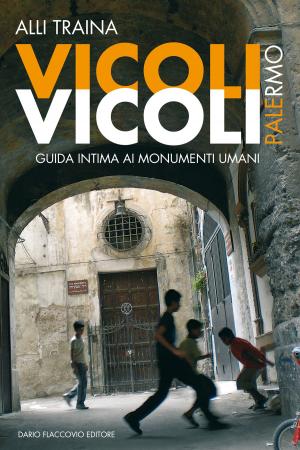 Cover of the book Vicoli Vicoli - Palermo by Pippo Sergio Mistretta