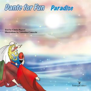 Cover of the book Dante For Fun -Paradise by Valentina Orlando, Celina Elmi