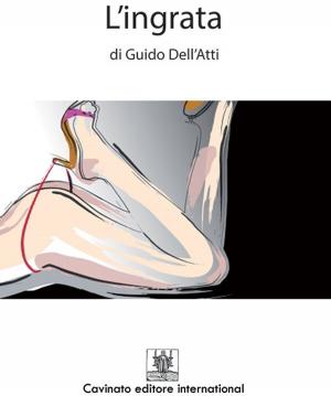 Cover of the book L'ingrata by Luigi Martinelli
