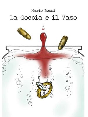 Cover of the book La goccia e il vaso by Coachelp