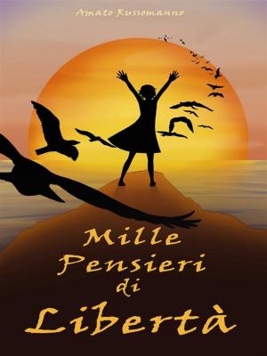 Cover of the book Mille Pensieri di Libertà by Luigi Pirandello
