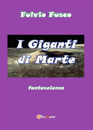Cover of the book I Giganti di Marte by Thomas Gaskell Allen Jr., William Lewis Sachtleben