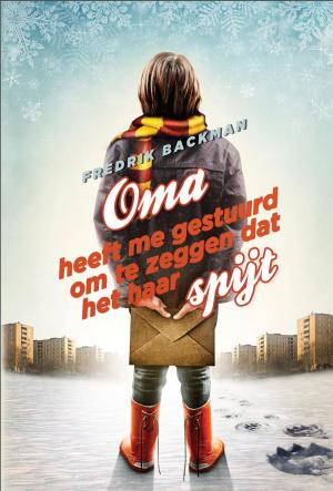 Cover of the book Oma heeft me gestuurd om te zeggen dat het haar spijt by Guus Kuijer