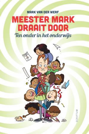Cover of the book Meester Mark draait door by Cathelijne Wildervanck