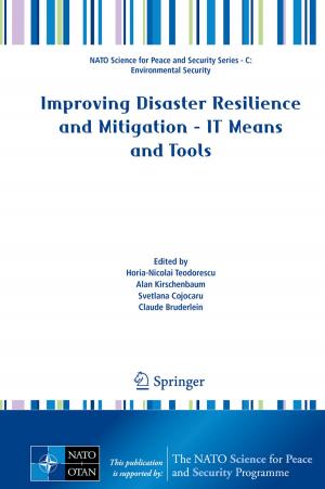 Cover of the book Improving Disaster Resilience and Mitigation - IT Means and Tools by 