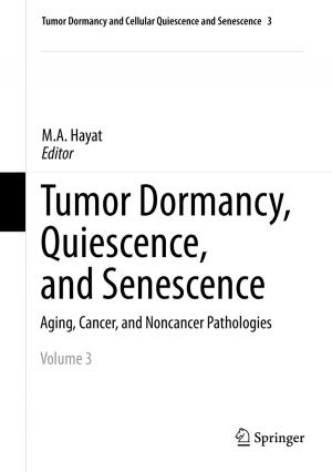 Cover of the book Tumor Dormancy, Quiescence, and Senescence, Vol. 3 by M. Lancaster-Smith, K.G. Williams
