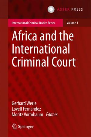 Cover of the book Africa and the International Criminal Court by Bart Custers, Alan M. Sears, Francien Dechesne, Ilina Georgieva, Tommaso Tani, Simone van der Hof