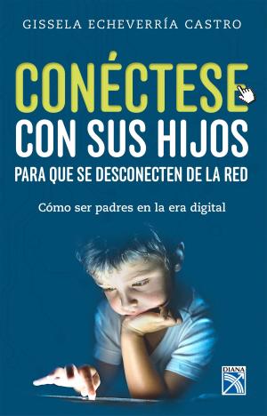 Book cover of Cónectese con sus hijos para que se desconecten de la red