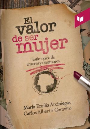 Cover of the book El valor de ser mujer by Gabriel García Márquez, Roberto Pombo