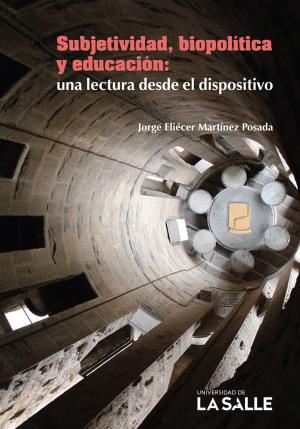 Book cover of Subjetividad, biopolítica y educación: una lectura desde el dispositivo