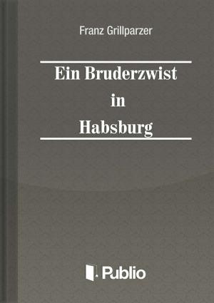 Cover of the book Ein Bruderzwist in Habsburg by Brátán Erzsébet